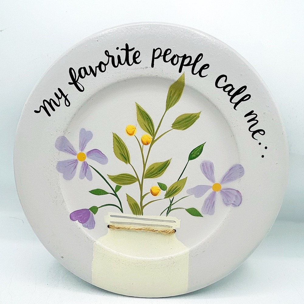 My Favorite People Call Me... 9.75" Decorative‎ Plate